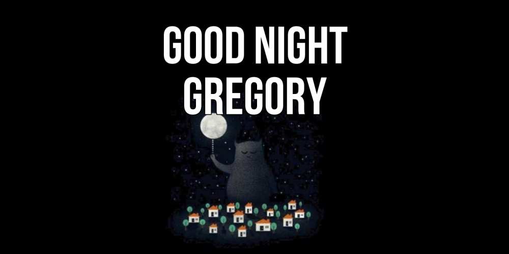 Greetings card с именем, Gregory Good night кот,луна, ночь, звезды Greetings with text for free download 