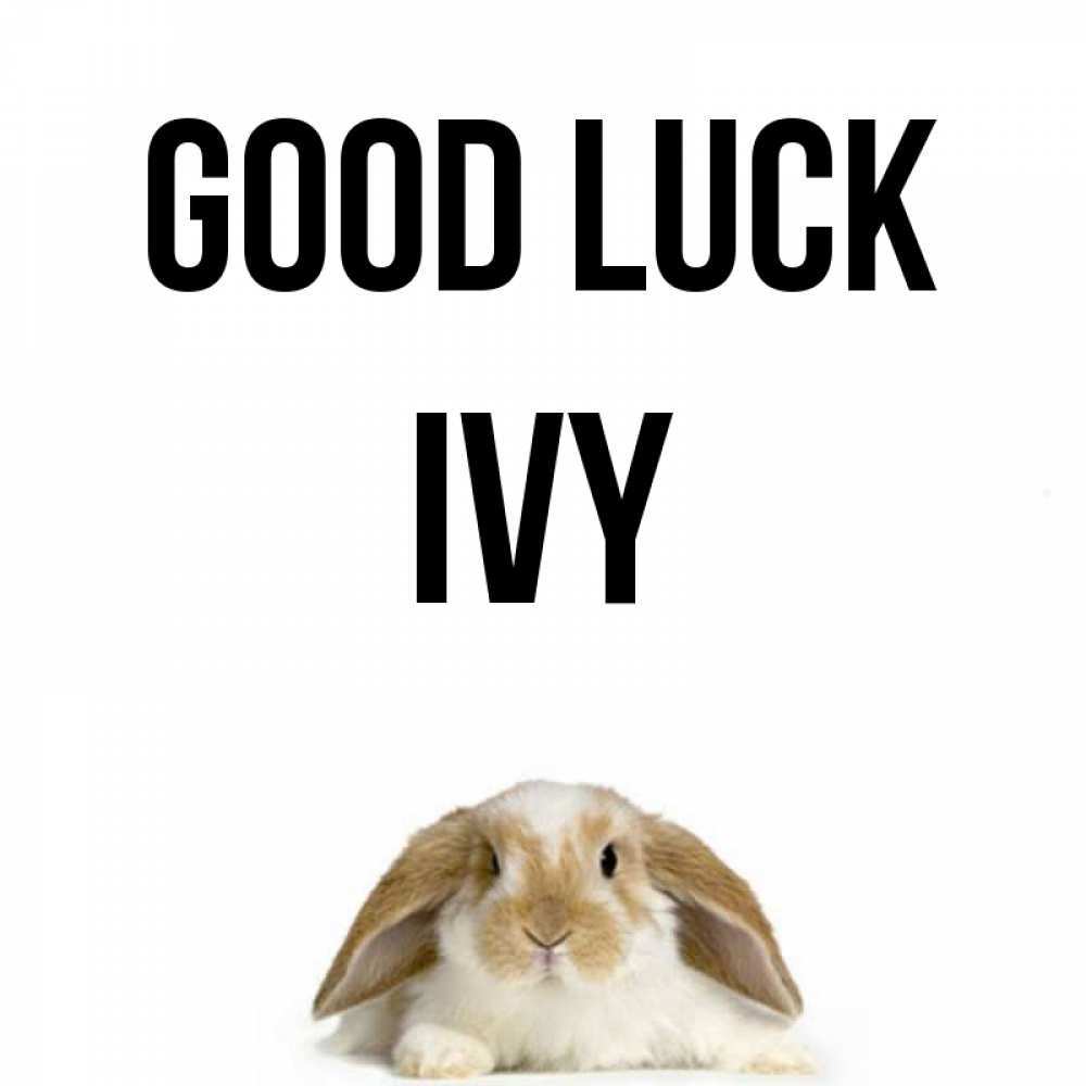 Greetings card с именем, Ivy Good luck открытки с произвольным текстом который можно вставить в открытку и создать ее самостоятельно бесплатно онлайн Greetings with text for free download 