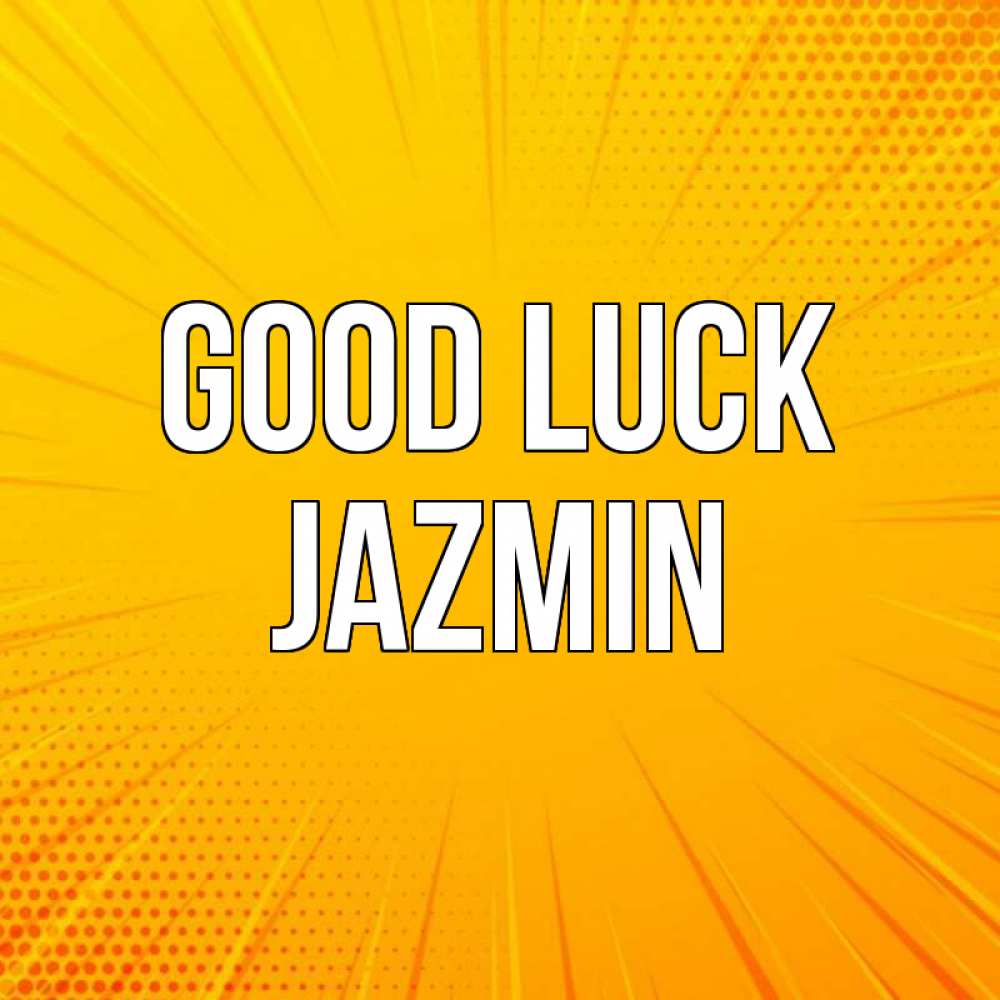 Greetings card с именем, Jazmin Good luck фон Greetings with text for free download 