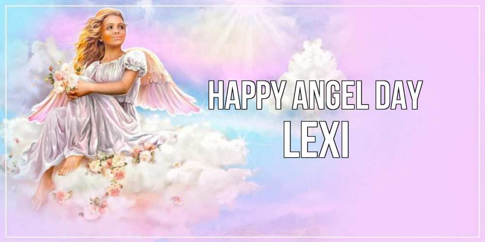 Greetings card с именем, Lexi happy angel day ангел, девушка, небо в розовом, облака Greetings with text for free download 