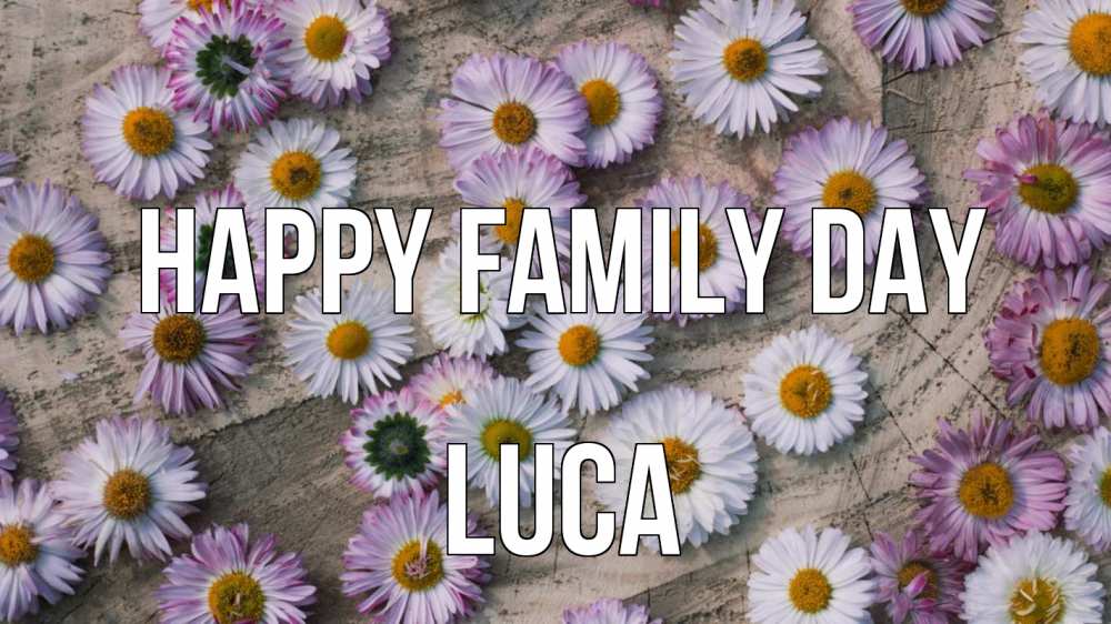 Greetings card с именем, Luca happy family day с днем семьи Greetings with text for free download 
