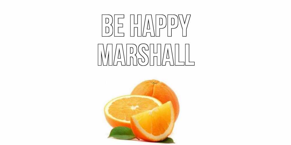 Greetings card с именем, Marshall Be happy мандарин Greetings with text for free download 