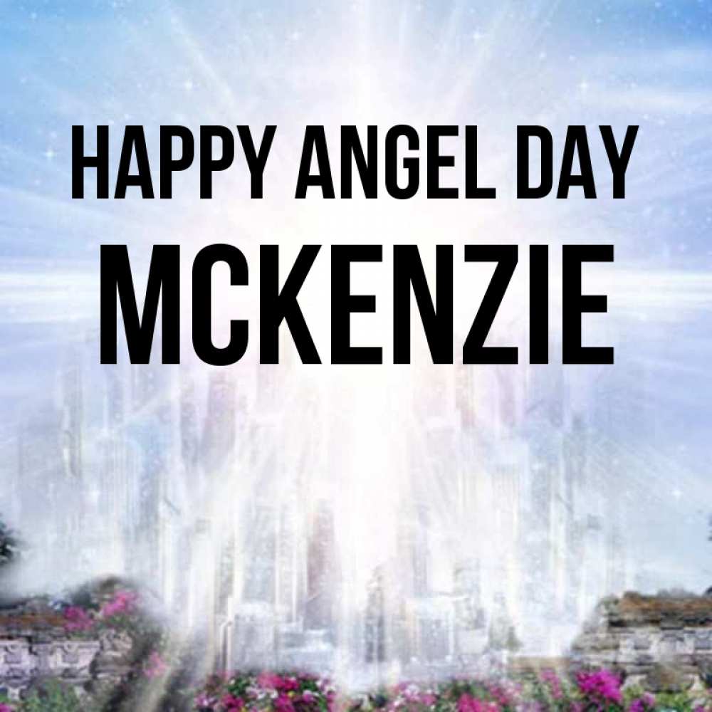 Greetings card с именем, Mckenzie happy angel day небесный свет Greetings with text for free download 
