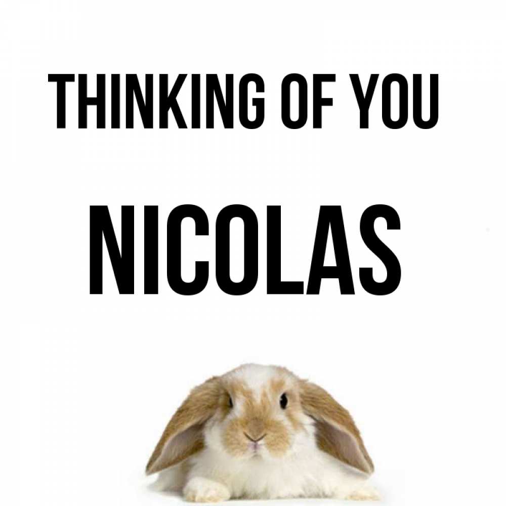 Greetings card с именем, Nicolas Thinking of you подписать своими руками онлайн Greetings with text for free download 