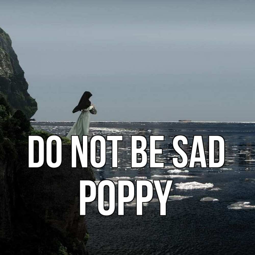 Greetings card с именем, Poppy Do not be sad весна лед тает Greetings with text for free download 