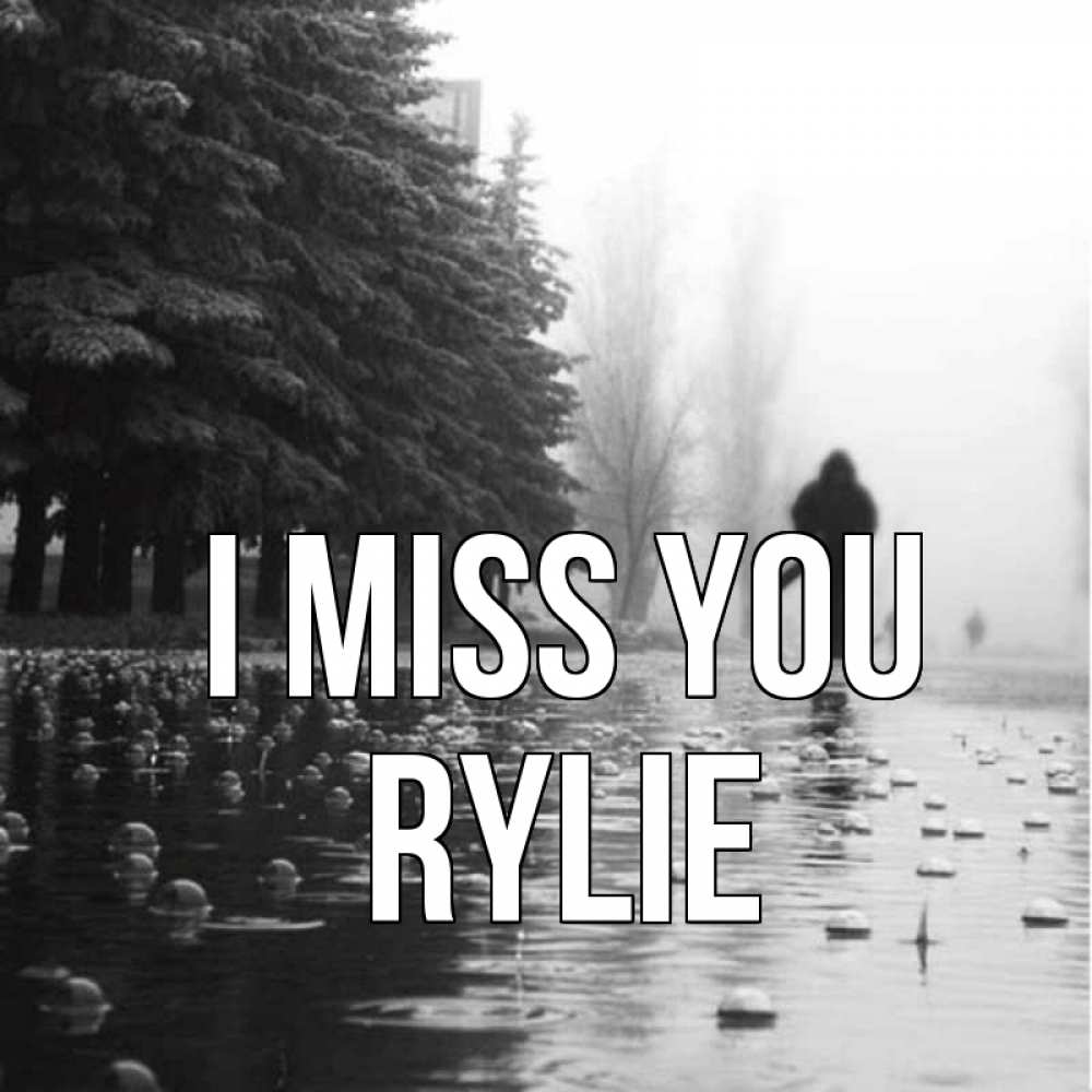 Greetings card с именем, Rylie I miss you приходи Greetings with text for free download 