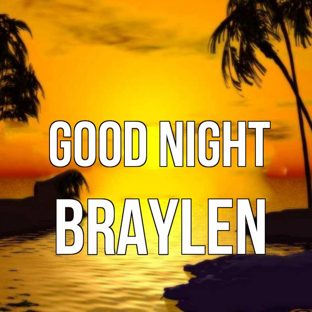 Greetings card с именем, Braylen Good night остров Greetings with text for free download 