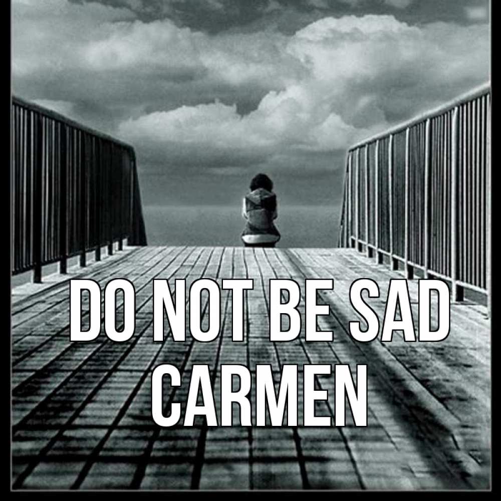 Greetings card с именем, Carmen Do not be sad облака пирс забор 1 Greetings with text for free download 
