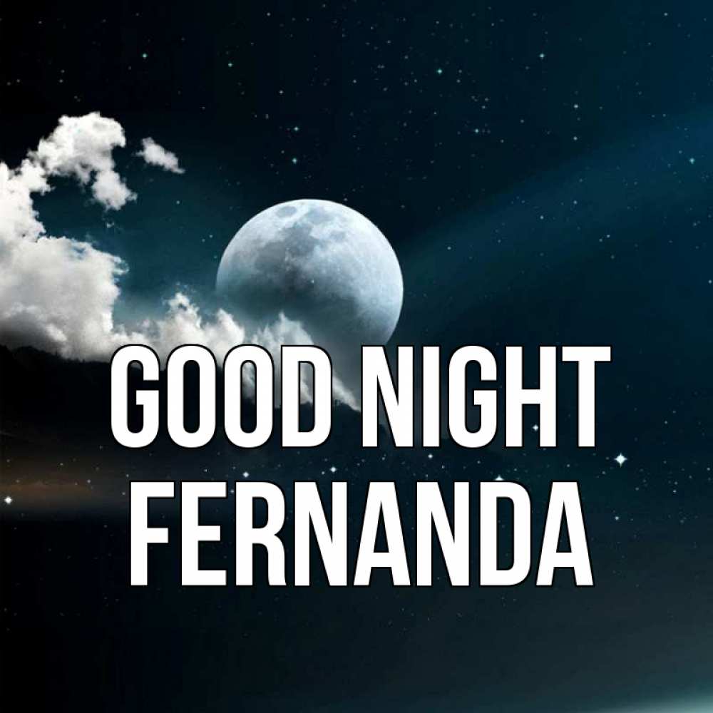 Greetings card с именем, Fernanda Good night облака в лунном свете Greetings with text for free download 