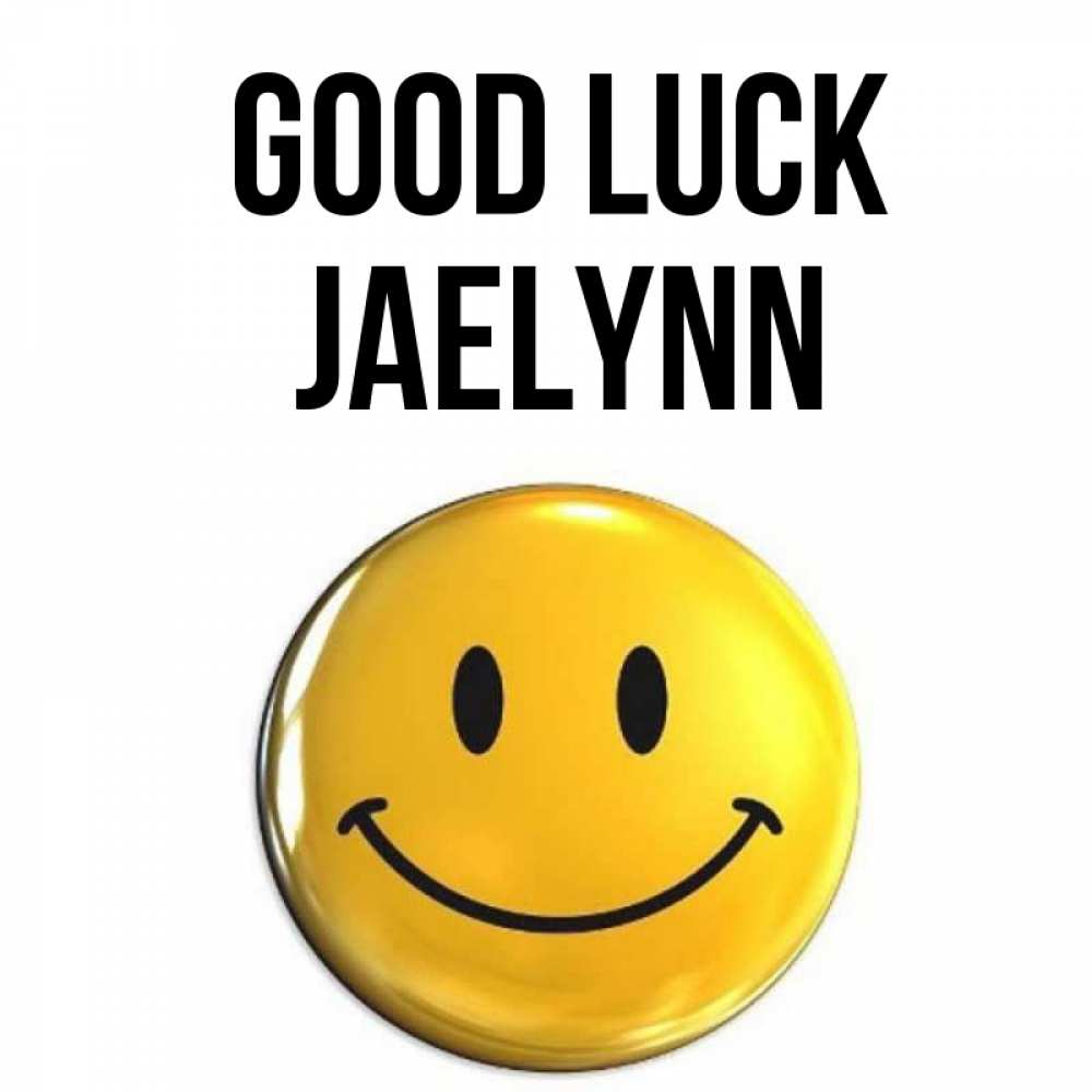 Greetings card с именем, Jaelynn Good luck для поднятия настроения открытки на каждый день Greetings with text for free download 