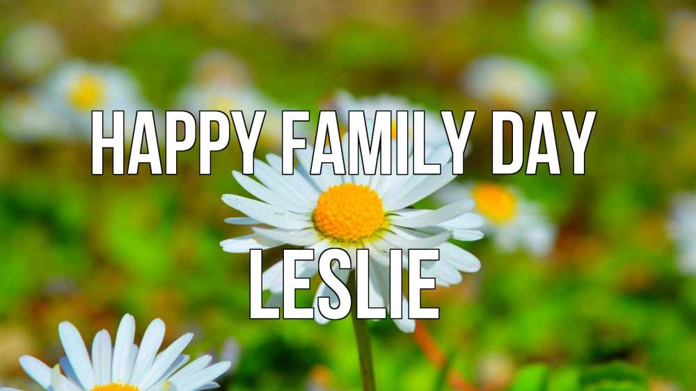 Greetings card с именем, Leslie happy family day с днем семьи Greetings with text for free download 