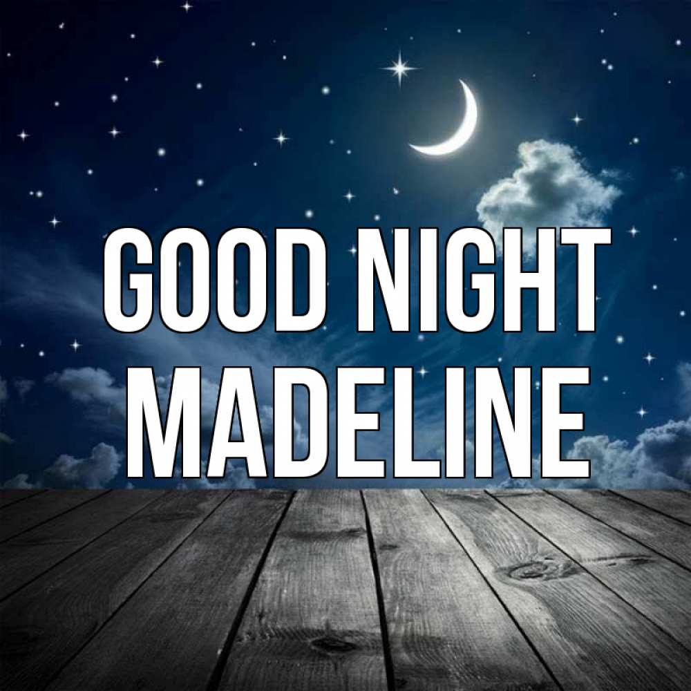 Greetings card с именем, Madeline Good night месяц и звезда Greetings with text for free download 