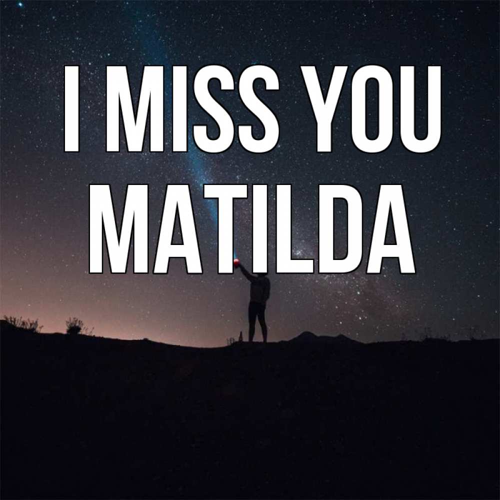 Greetings card с именем, Matilda I miss you звезды и луч света Greetings with text for free download 