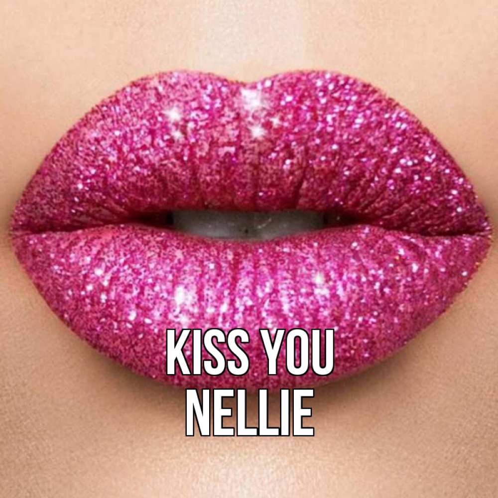 Greetings card с именем, Nellie Kiss you поцелуй с подписью для парня Greetings with text for free download 