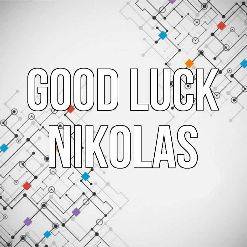 Greetings card с именем, Nikolas Good luck на удач Greetings with text for free download 