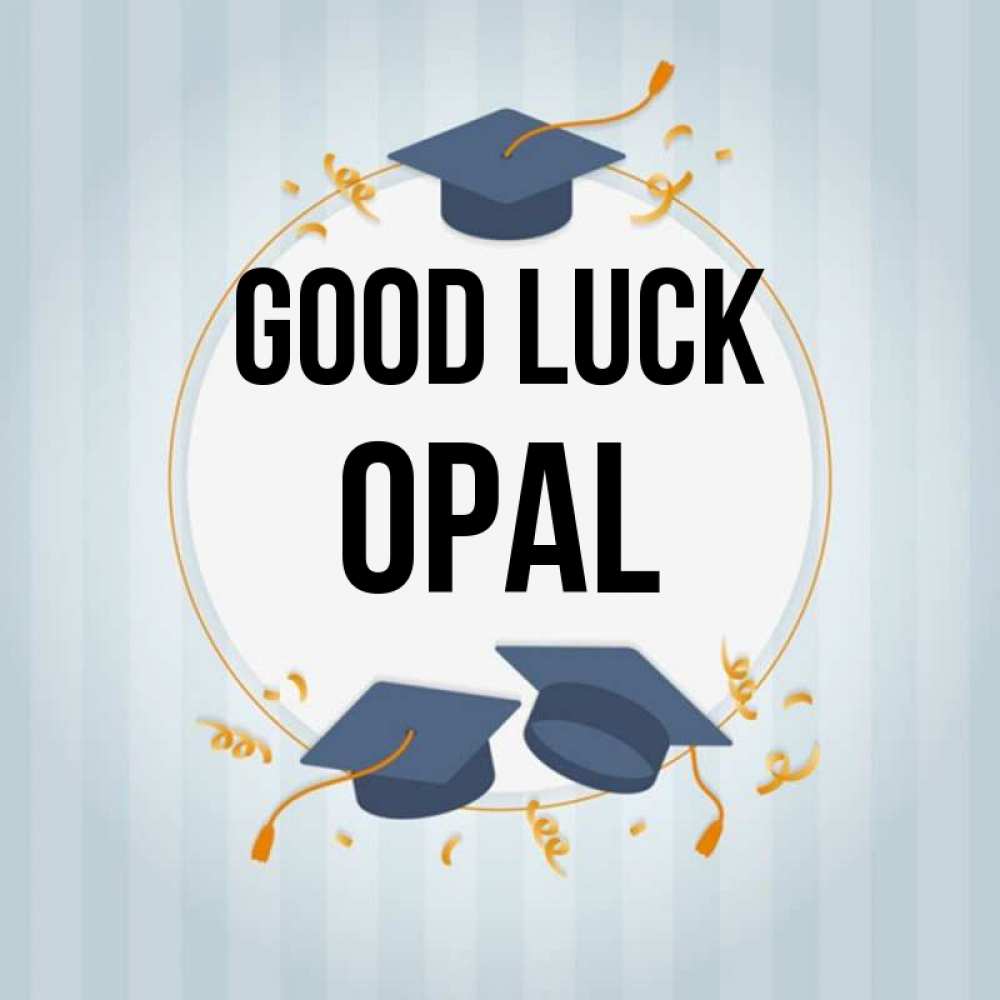 Greetings card с именем, Opal Good luck для студентов Greetings with text for free download 