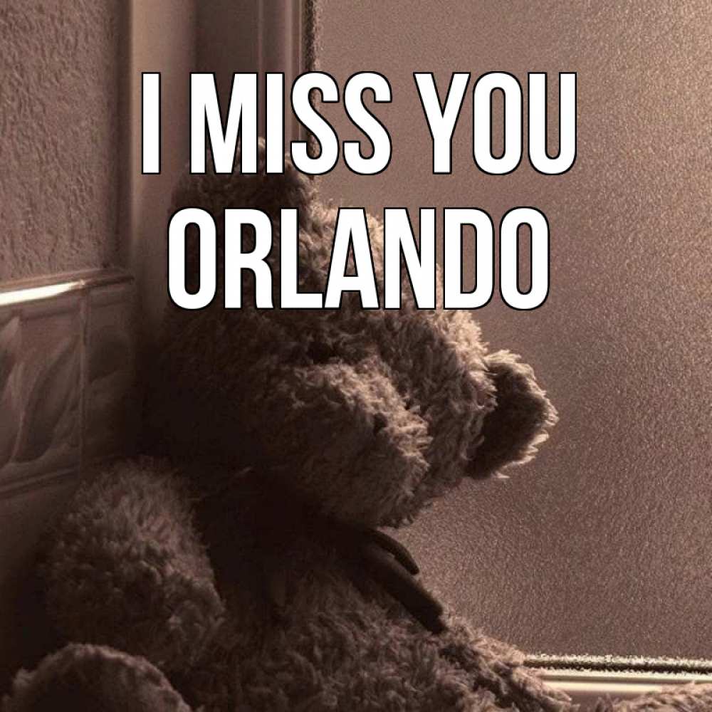 Greetings card с именем, Orlando I miss you скучаем тут Greetings with text for free download 