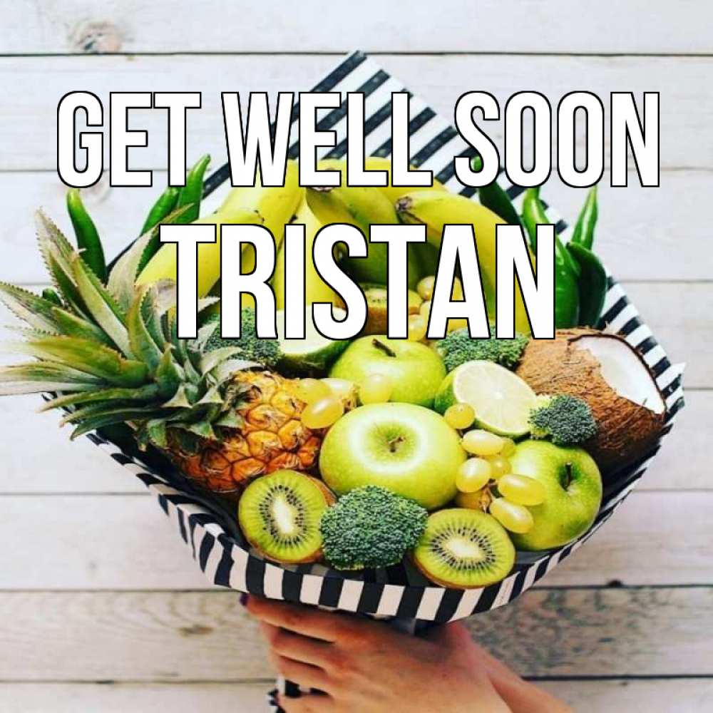 Greetings card с именем, Tristan Get well soon киви ананас кокос и бананы Greetings with text for free download 