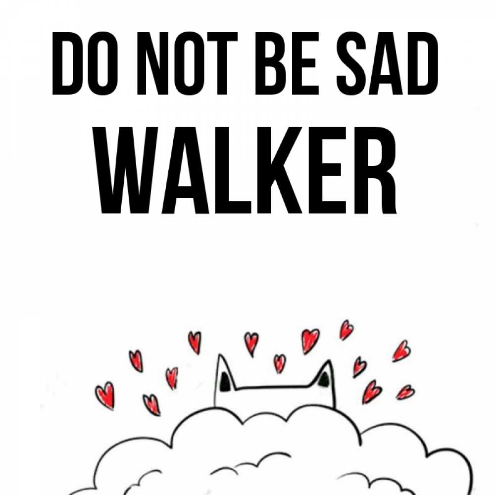 Greetings card с именем, Walker Do not be sad облако и ушки котика с сердечками Greetings with text for free download 