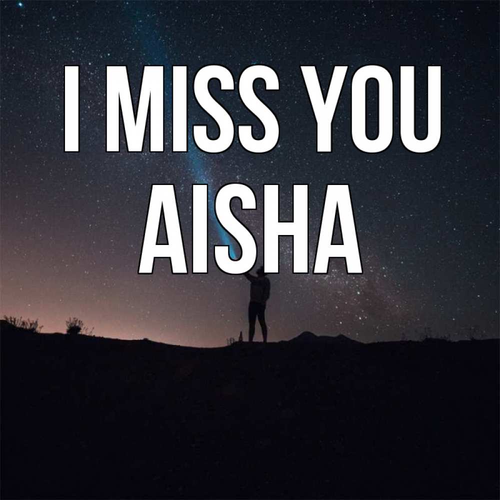 Greetings card с именем, Aisha I miss you звезды и луч света Greetings with text for free download 