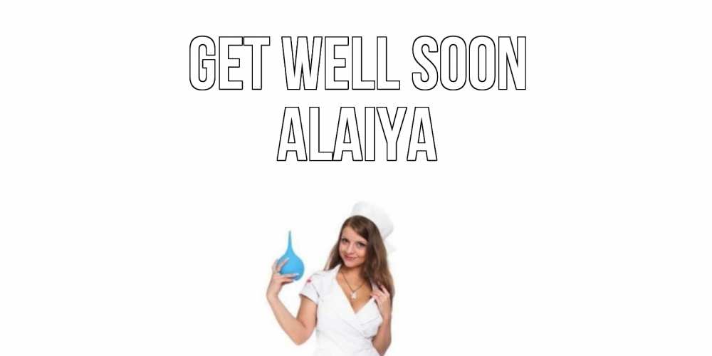 Greetings card с именем, Alaiya Get well soon клизма Greetings with text for free download 