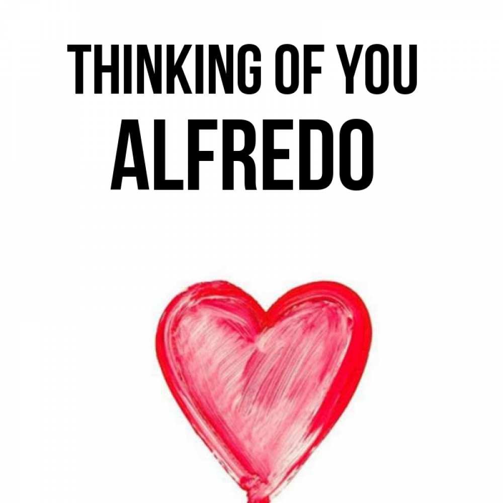 Greetings card с именем, Alfredo Thinking of you для влюбленных Greetings with text for free download 
