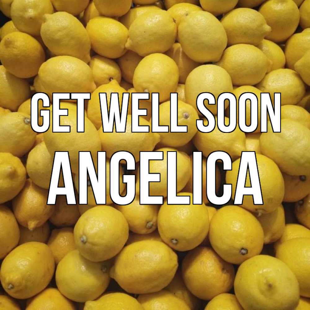 Greetings card с именем, Angelica Get well soon это точно поможет Greetings with text for free download 