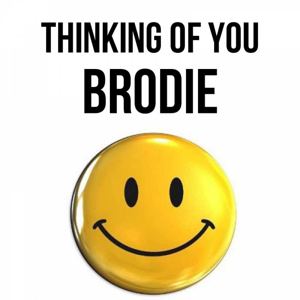 Greetings card с именем, Brodie Thinking of you создать открытку с подписью своими руками Greetings with text for free download 