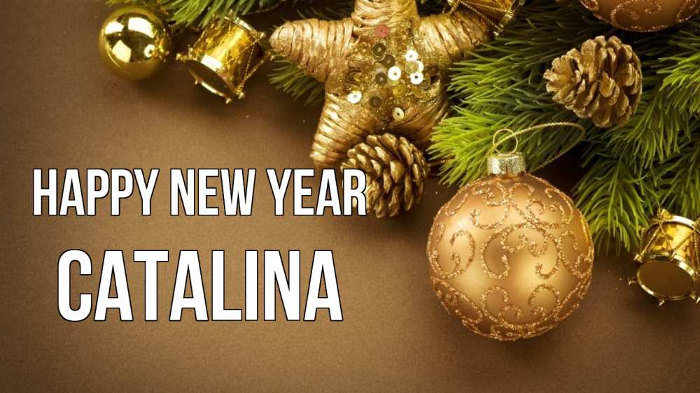Greetings card с именем, Catalina Happy New Year новый год Greetings with text for free download 