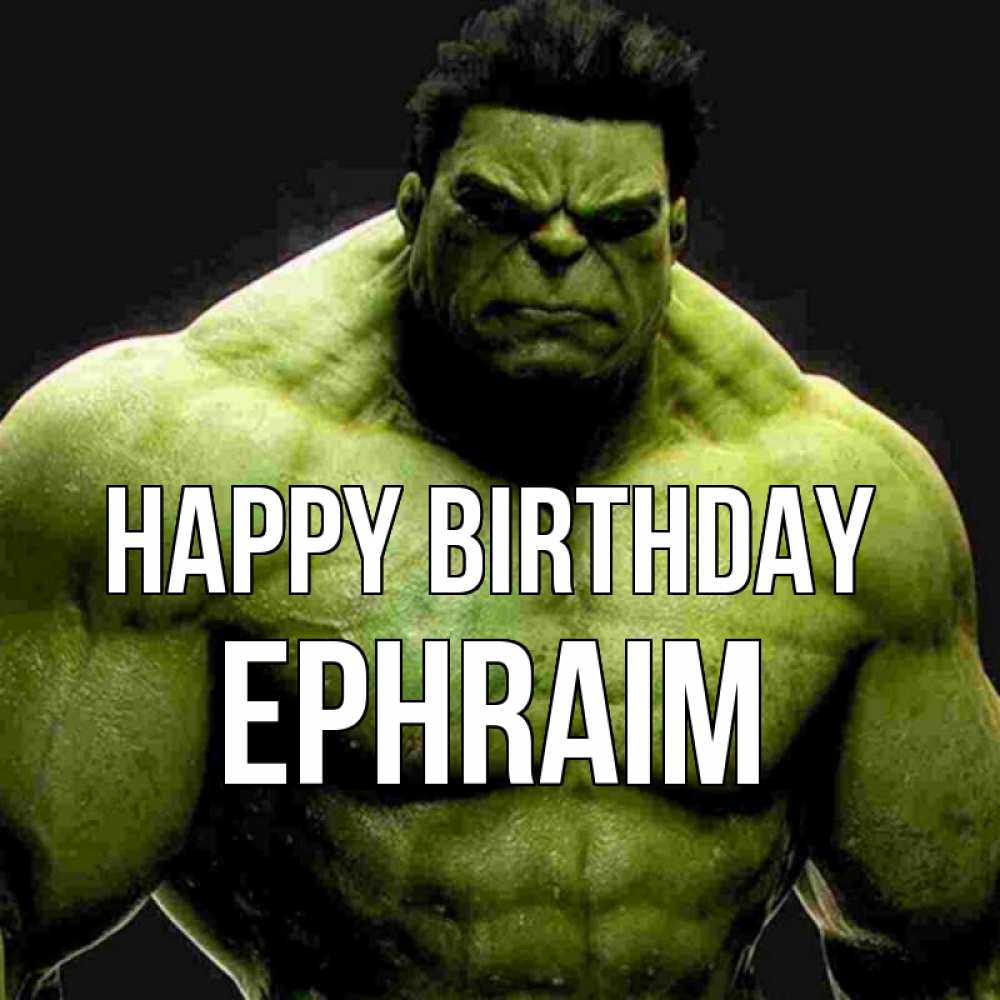 Greetings card с именем, Ephraim Happy Birthday зеленый супергерой марвел Greetings with text for free download 