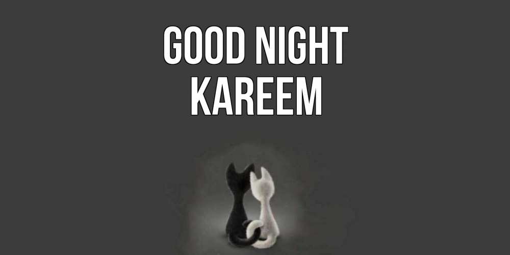 Greetings card с именем, Kareem Good night коты Greetings with text for free download 