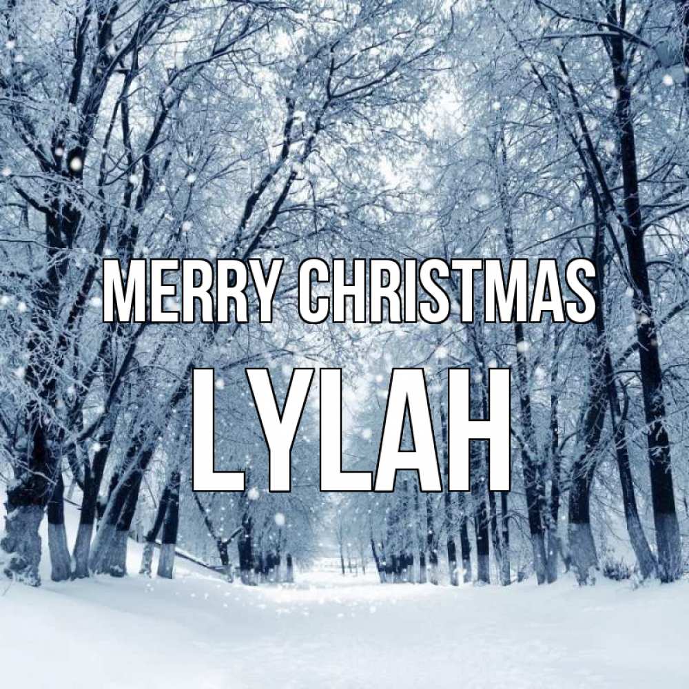 Greetings card с именем, Lylah Merry Christmas снег, лес, парк Greetings with text for free download 