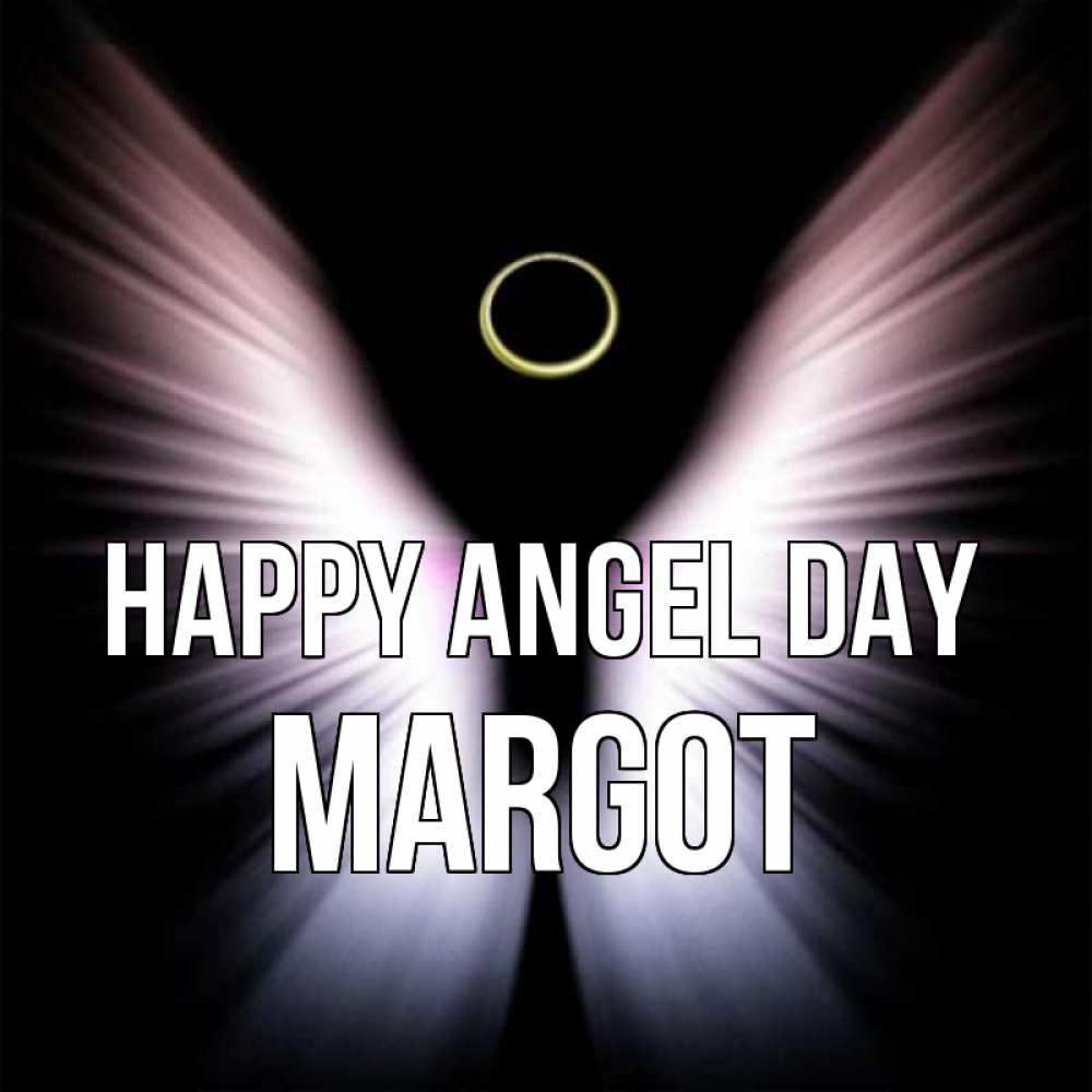 Greetings card с именем, Margot happy angel day ангел из света Greetings with text for free download 