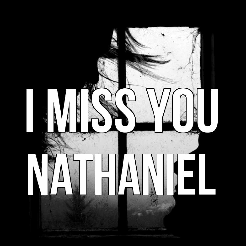 Greetings card с именем, Nathaniel I miss you силуэт Greetings with text for free download 