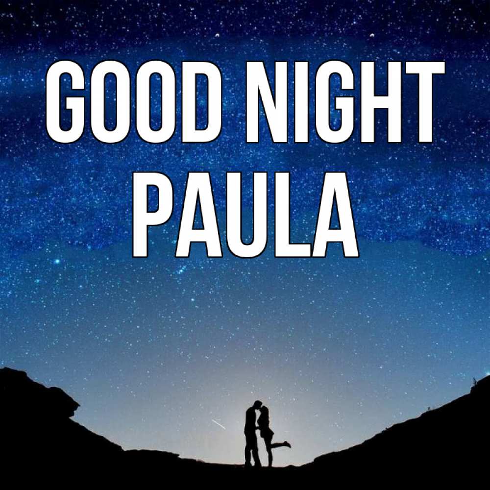 Greetings card с именем, Paula Good night звездное небо и люди Greetings with text for free download 