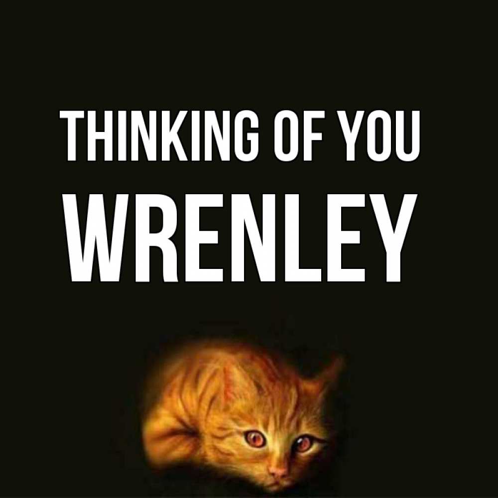 Greetings card с именем, Wrenley Thinking of you рыжий Greetings with text for free download 