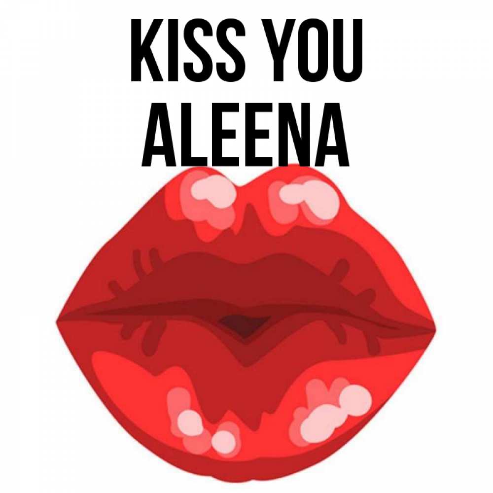 Greetings card с именем, Aleena Kiss you отправить открытку с поцелуем бесплатно и скачать для парня Greetings with text for free download 