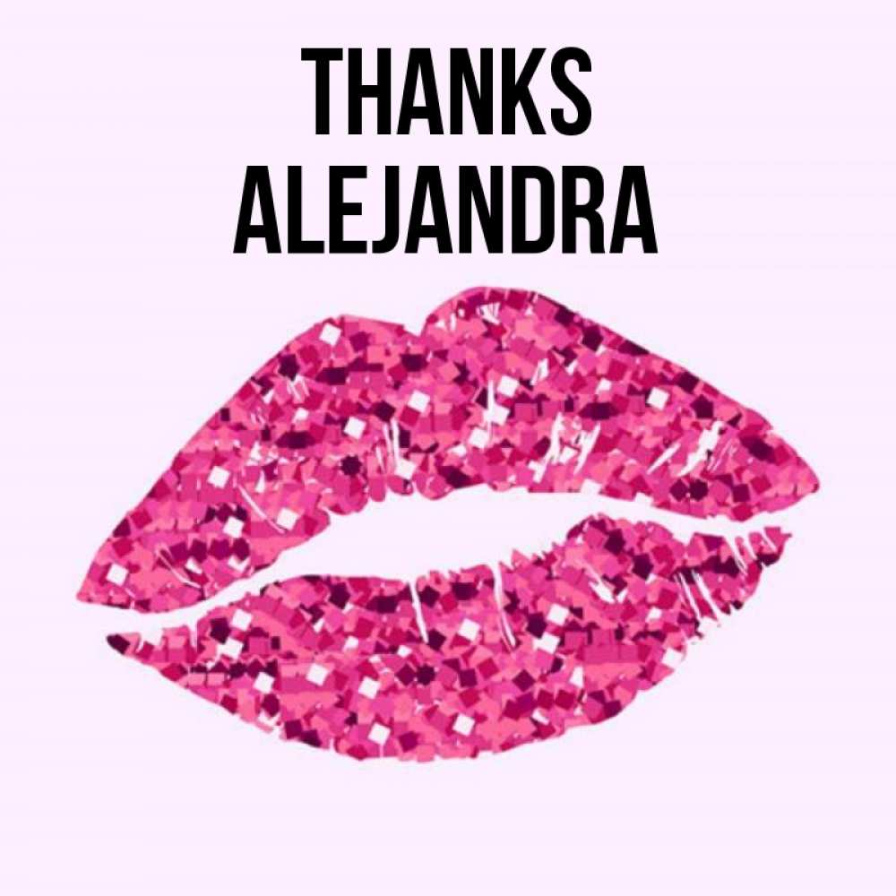 Greetings card с именем, Alejandra Thanks благодарю губы с блестками Greetings with text for free download 