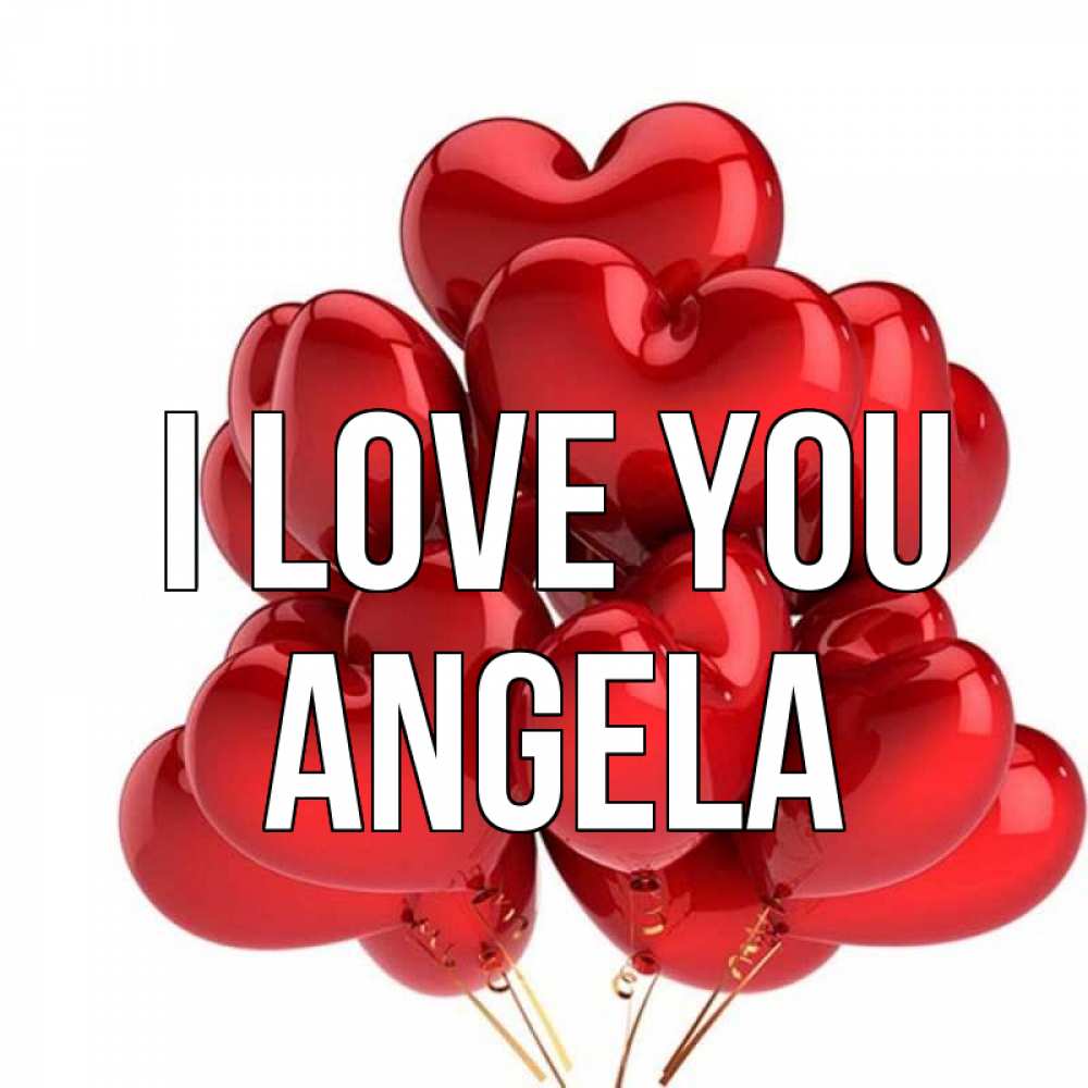 Greetings card с именем, Angela I love you бордовые шары Greetings with text for free download 