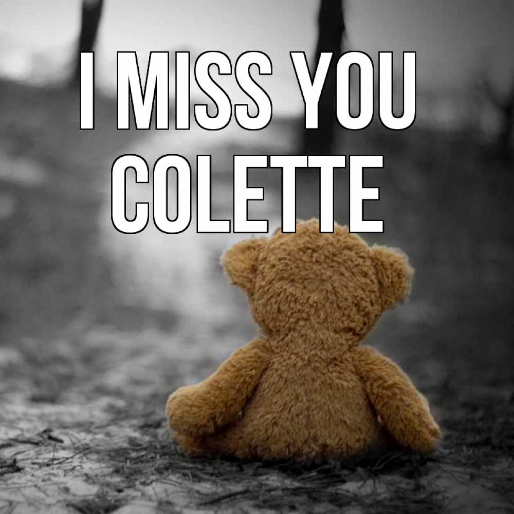 Greetings card с именем, Colette I miss you красивые открытки Greetings with text for free download 