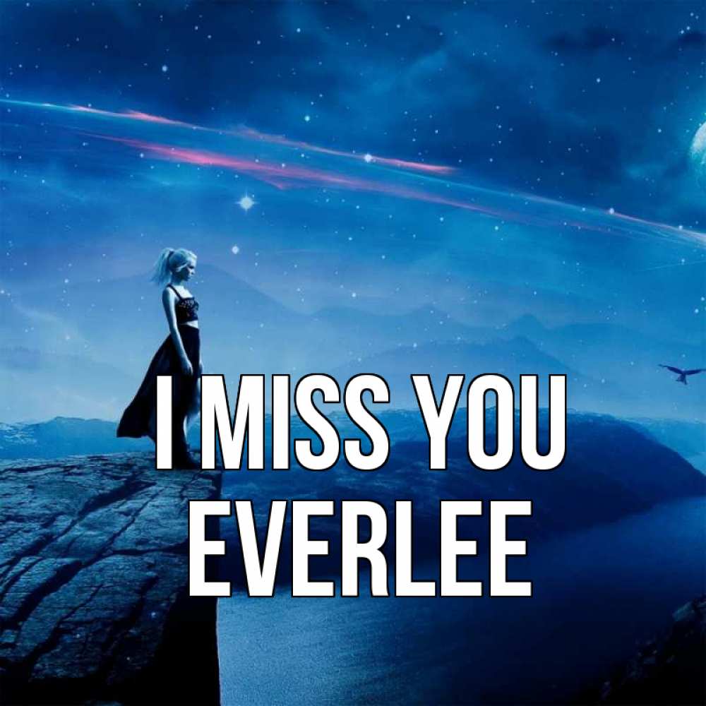 Greetings card с именем, Everlee I miss you одна Greetings with text for free download 