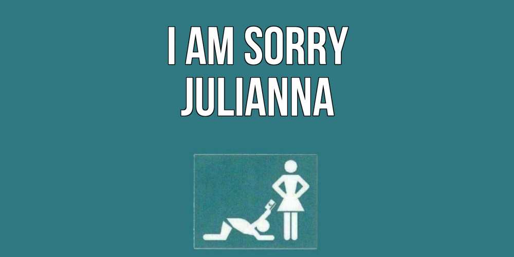 Greetings card с именем, Julianna I am sorry прости Greetings with text for free download 