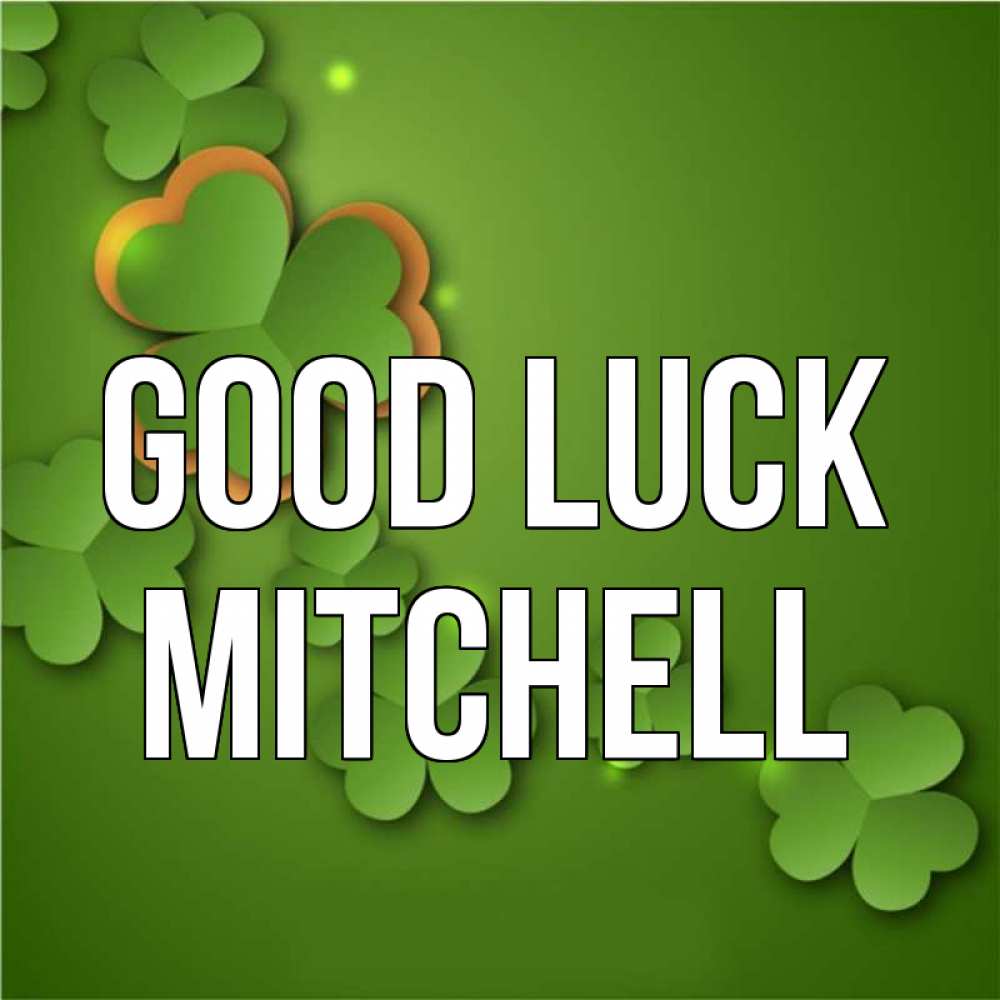 Greetings card с именем, Mitchell Good luck много трехлистных листочков клевера Greetings with text for free download 