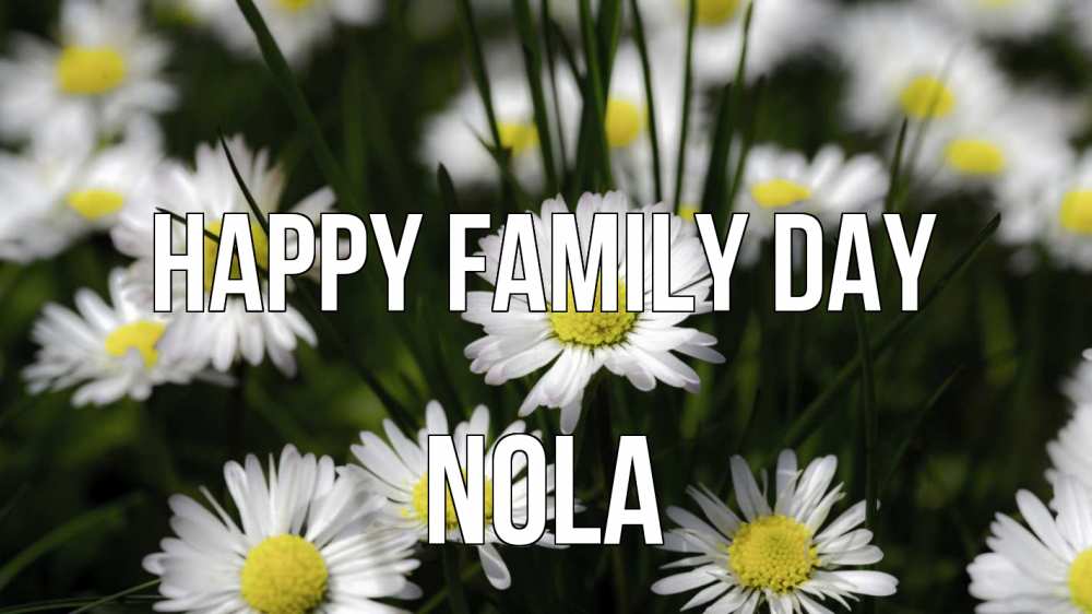 Greetings card с именем, Nola happy family day с днем семьи  2 Greetings with text for free download 