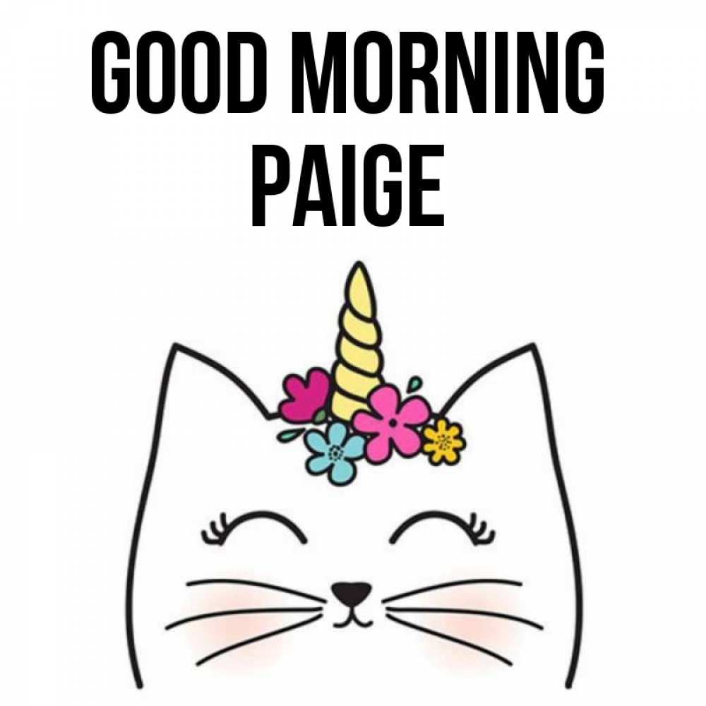 Greetings card с именем, Paige Good morning утречко Greetings with text for free download 