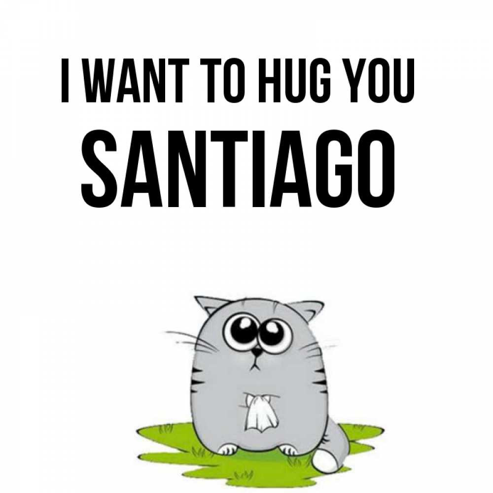 Greetings card с именем, Santiago I want to hug you котик теребит платочек сидя на травке Greetings with text for free download 