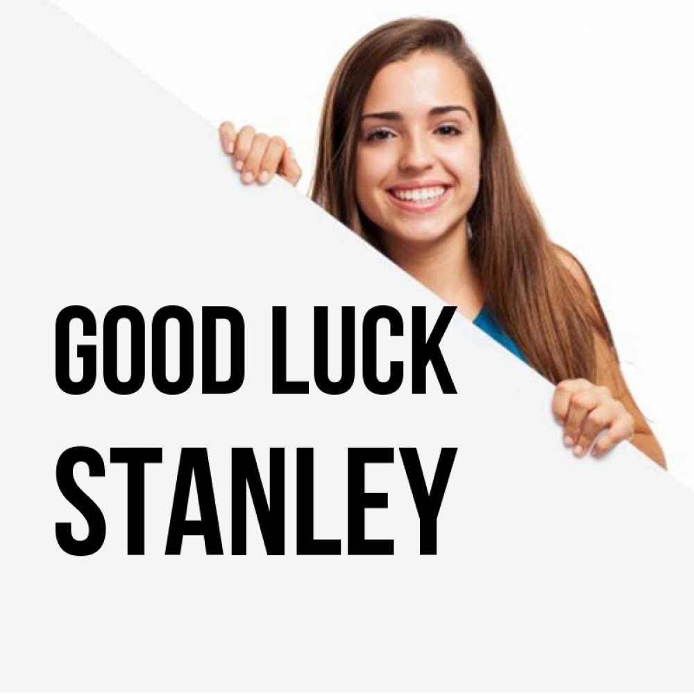 Greetings card с именем, Stanley Good luck пусть тебе сегодня повезет Greetings with text for free download 