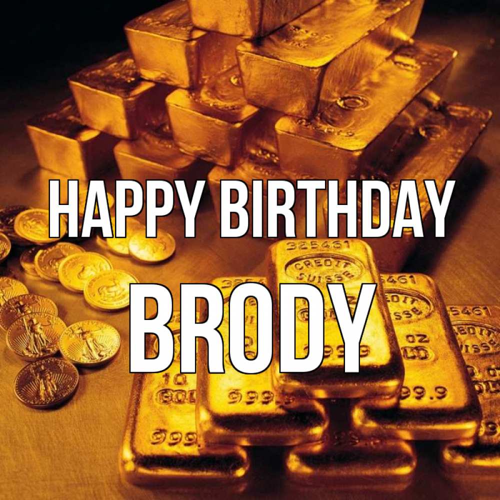 Greetings card с именем, Brody Happy Birthday со слитками золота и золотыми монетами Greetings with text for free download 