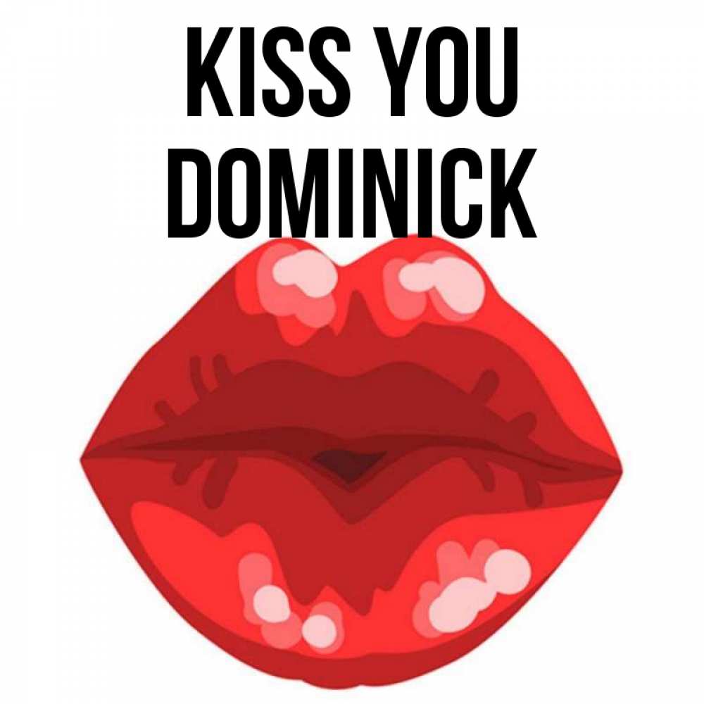 Greetings card с именем, Dominick Kiss you отправить открытку с поцелуем бесплатно и скачать для парня Greetings with text for free download 