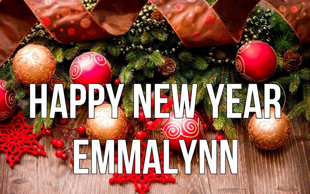 Greetings card с именем, Emmalynn Happy New Year новый год Greetings with text for free download 